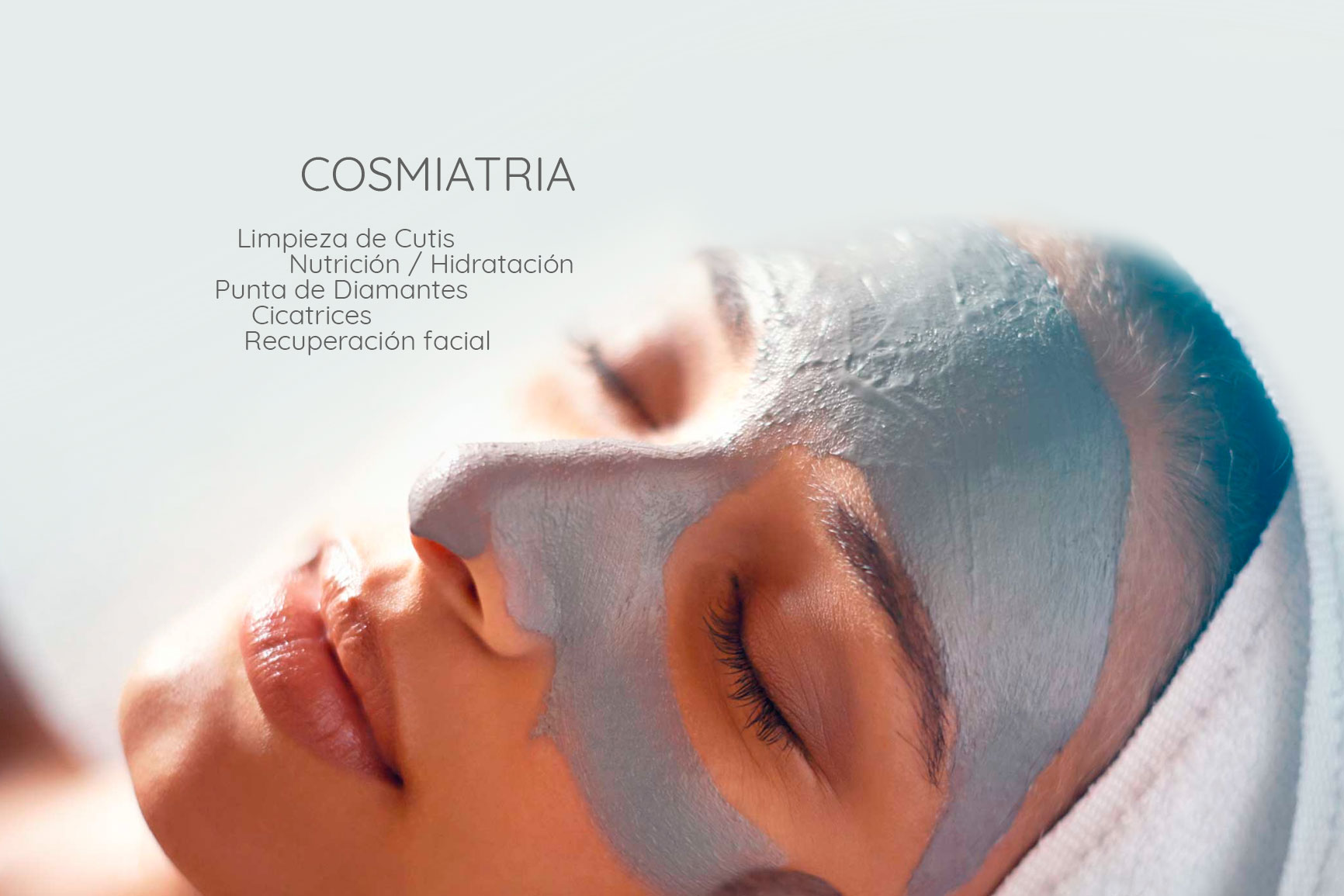 Cosmiatria, Limpieza de Cutis, cicatricces, recuperación facial